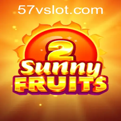 SunnyFruits2: A Burst of Joy in the Gaming World with the Key to Unlocking 57V