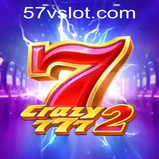 Crazy7772: Unveiling the Revolutionary Gameplay with 57V Dynamics